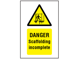 Danger Scaffolding incomplete symbol and text safety sign.