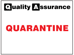 Quarantine quality assurance sign