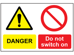 Danger do not switch on sign.
