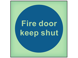 Fire door keep shut photoluminescent safety sign