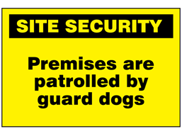 Premises are patrolled by guard dogs sign