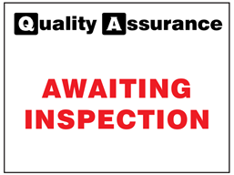 Awaiting inspection quality assurance label.