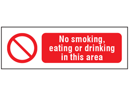 No smoking, eating or drinking in this area safety sign.