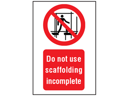 Do not use scaffolding incomplete symbol and text safety sign.
