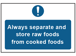 Always separate and store raw foods and cooked foods safety sign.