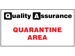 Quarantine area quality assurance sign