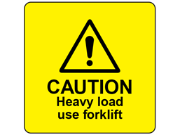 Caution heavy load use fork lift label.