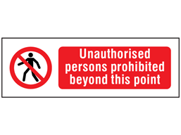 Unauthorised persons prohibited beyond this point safety sign.