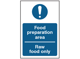 Food preparation area, raw food only safety sign.