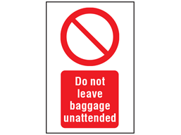 Do not leave baggage unattended symbol and text safety sign.