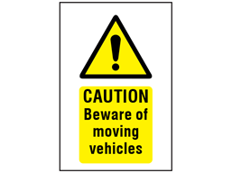 Caution Beware of moving vehicles symbol and text safety sign.