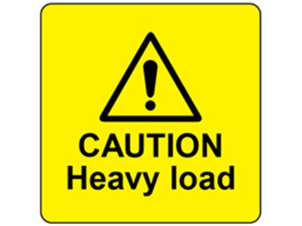 Caution heavy load label.