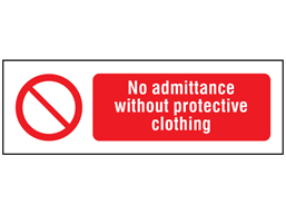 No admittance without protective clothing symbol and text safety sign.