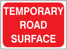 Temporary road surface temporary road sign.