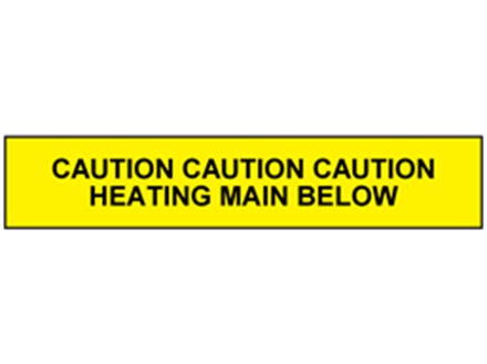 Caution heating main below tape.