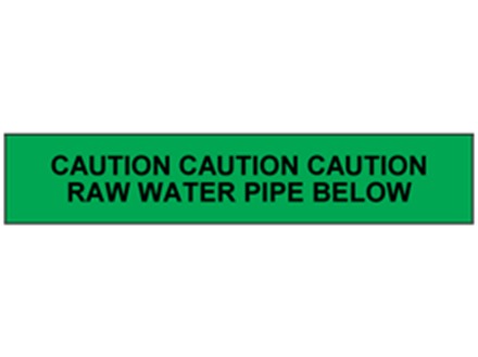 Caution raw water below tape.