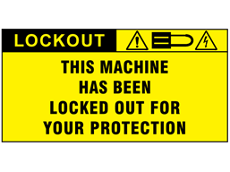 This machine has been locked out for your protection label