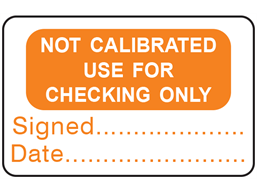 Not calibrated use for checking only label