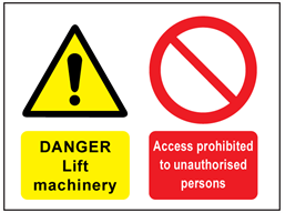 Danger Lift machinery, Access prohibited to unauthorised persons safety sign.