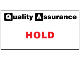 Hold quality assurance sign