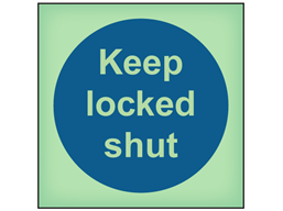 Keep locked shut photoluminescent safety sign