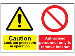 Caution lock out procedure in operation, authorised personnel sign.