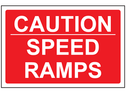 Site Sign - Caution Speed Ramps - Non-Reflective