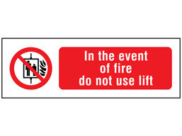 In the event of fire do not use lift safety sign.