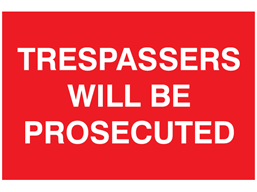 Trespassers will be prosecuted sign