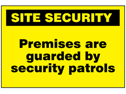 Premises are guarded by security patrols sign