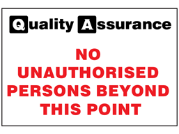 No unauthorised persons beyond this point quality assurance sign