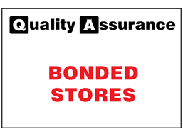 Bonded stores quality assurance sign