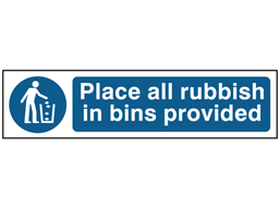 Place all rubbish in bins provided, mini safety sign.