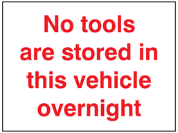 No tools are stored in this vehicle overnight sign