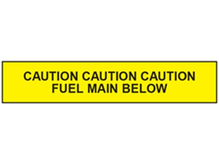 Caution fuel main below tape.