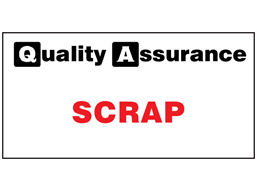 Scrap quality assurance sign