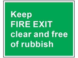 Keep fire exit clear and free of rubbish safety sign.