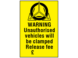 Warning Unauthorised vehicles will be clamped. Release fee £ sign