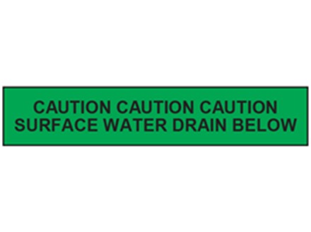 Caution surface water drain below tape.