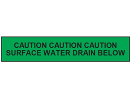 Caution surface water drain below tape.