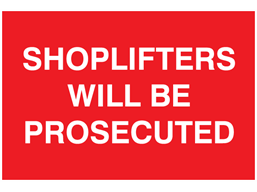 Shoplifters will be prosecuted sign