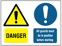 Danger, All guards must be in position before starting safety sign.