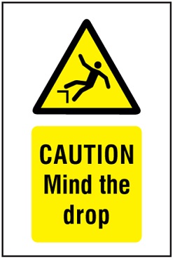 Caution - Mind the Drop
